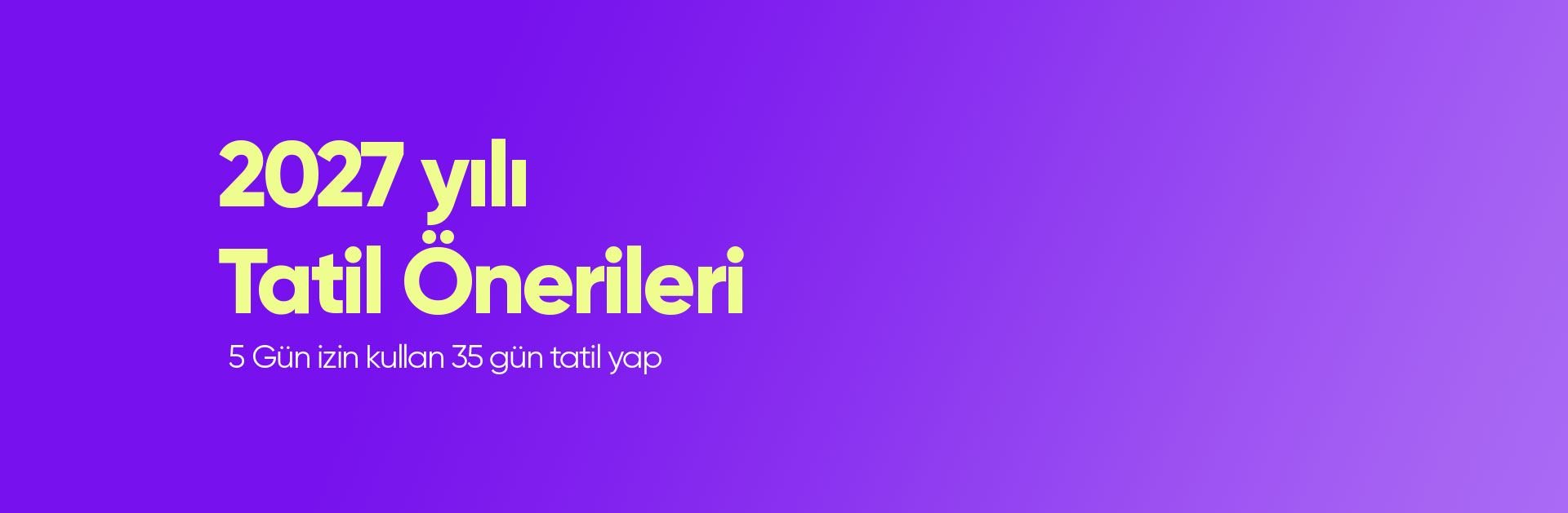 2027'de 5 Gün İzinle 35 Gün Tatil